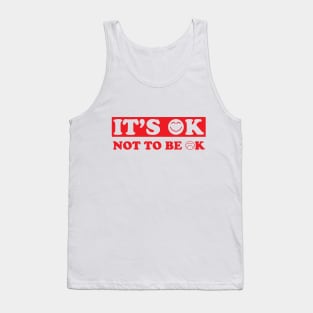 It's Ok not to be Ok Tank Top